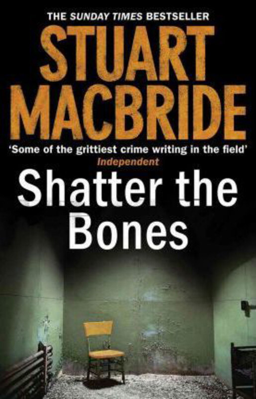 

Shatter the Bones, Paperback Book, By: Stuart MacBride