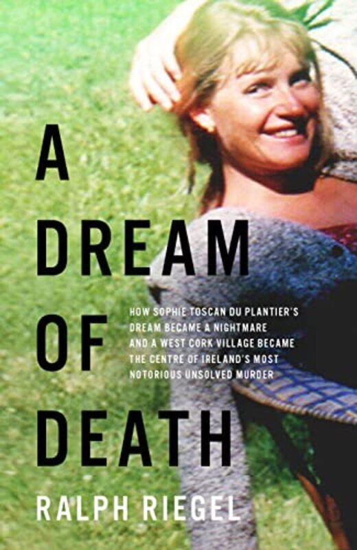 

A Dream Of Death by Ralph Riegel-Paperback