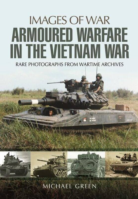 

Armoured Warfare in the Vietnam War by Michael Green-Paperback