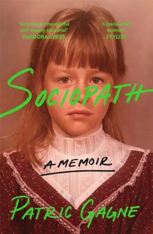 

Sociopath A Memoir A Journey Into The Mind Of A Woman Without Remorse And Her Fight To Understand By Gagne, Patric -Hardcover