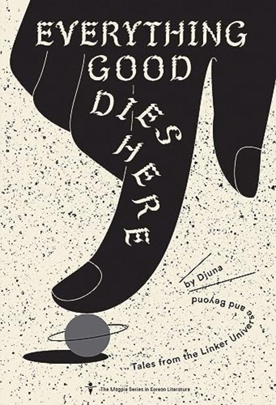 Everything Good Dies Here by Adrian ThieretDjuna -Paperback