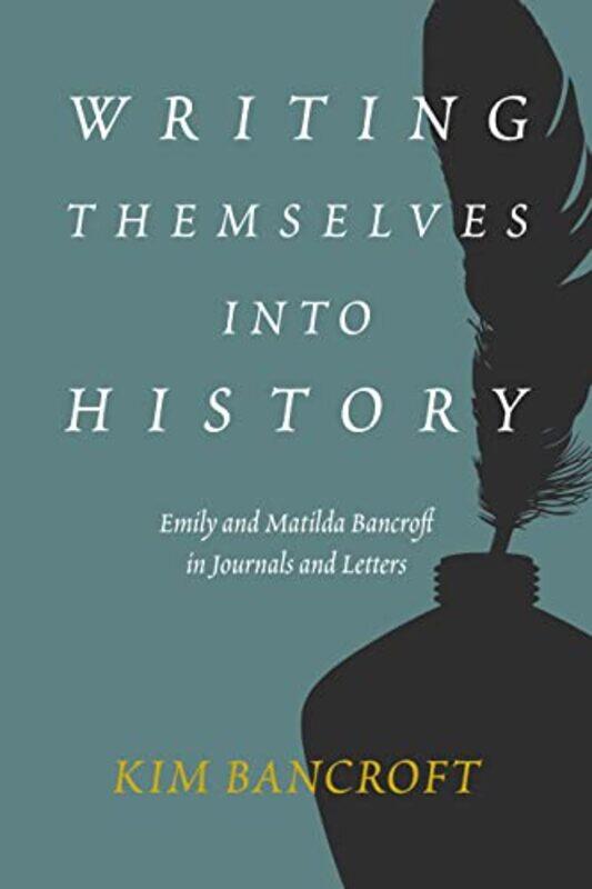 

Writing Themselves into History by Kim Bancroft-Hardcover