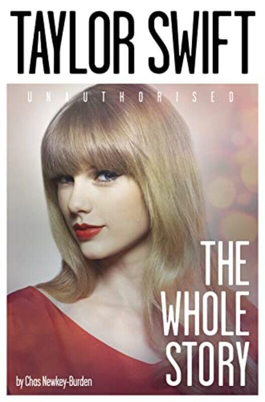 

Taylor Swift: The Whole Story , Paperback by Newkey-Burden, Chas