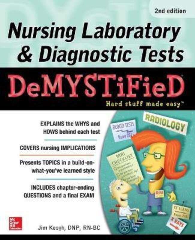 Nursing Laboratory & Diagnostic Tests Demystified, Second Edition.paperback,By :Jim Keogh