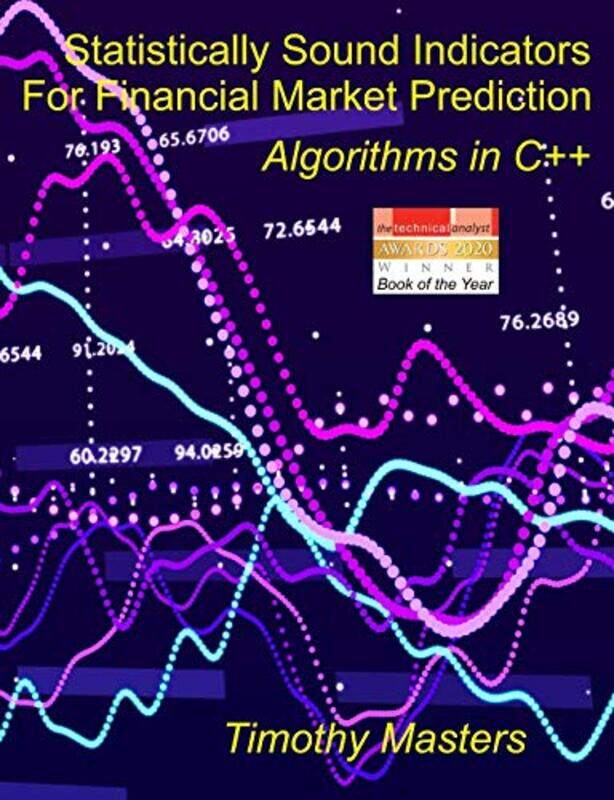 

Statistically Sound Indicators For Financial Market Prediction Algorithms In C by Masters, Timothy..Paperback