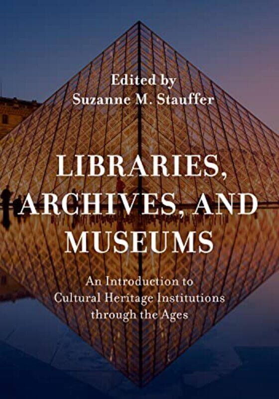 

Libraries Archives and Museums by Suzanne M Stauffer-Paperback