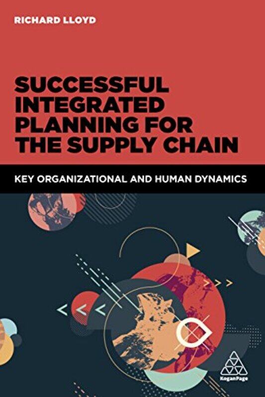 

Successful Integrated Planning for the Supply Chain by Richard Lloyd-Paperback