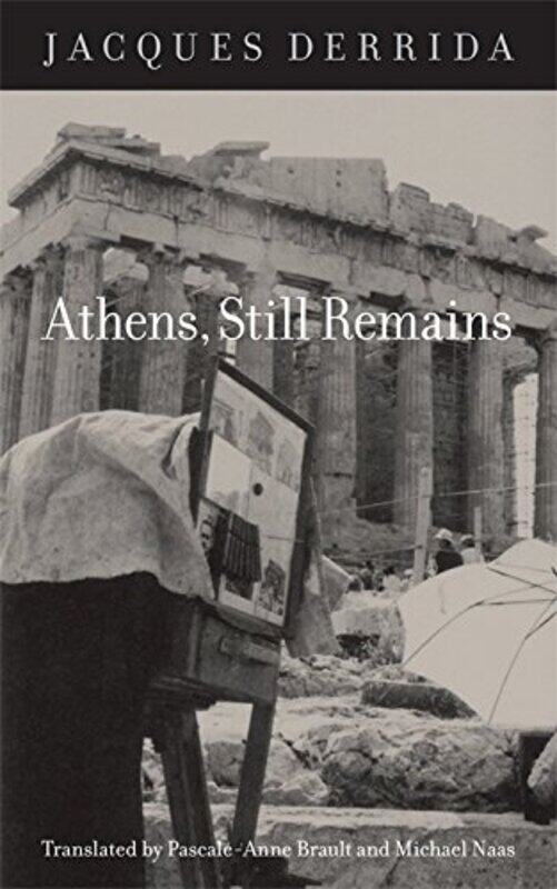 

Athens Still Remains by Jacques DerridaPascale-Anne BraultMichael Naas-Paperback