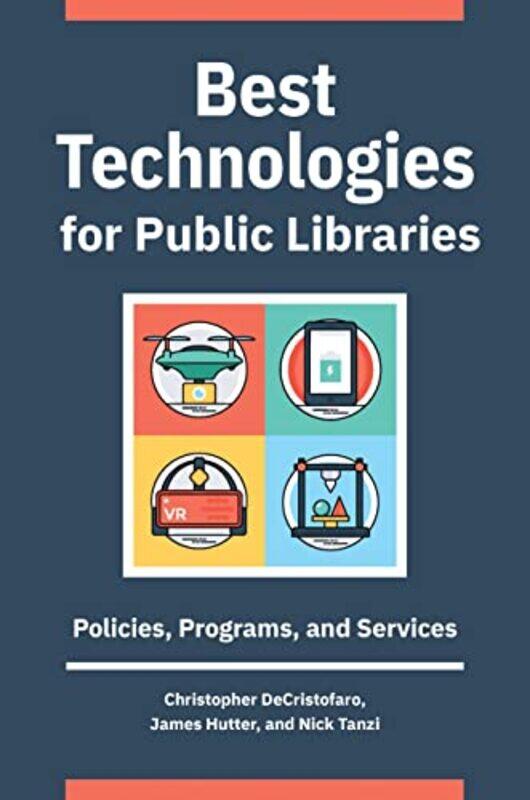 

Best Technologies For Public Libraries Policies Programs And Services, Paperback by DeCristofaro, Christopher - Hutter, James - Tanzi, Nick