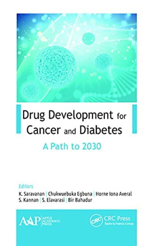 

Drug Development For Cancer And Diabetes by K SaravananChukwuebuka EgbunaHorne Iona AveralS KannanS ElavarasiBir Bahadur-Paperback