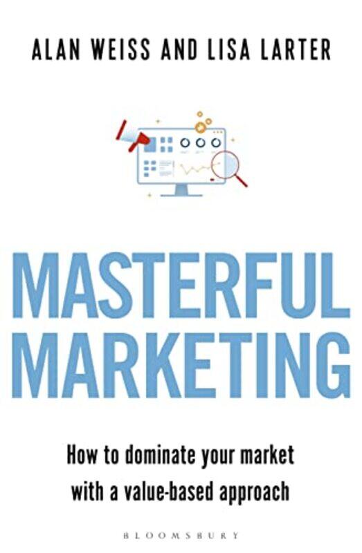 

Masterful Marketing by Alan WeissLisa Larter-Paperback