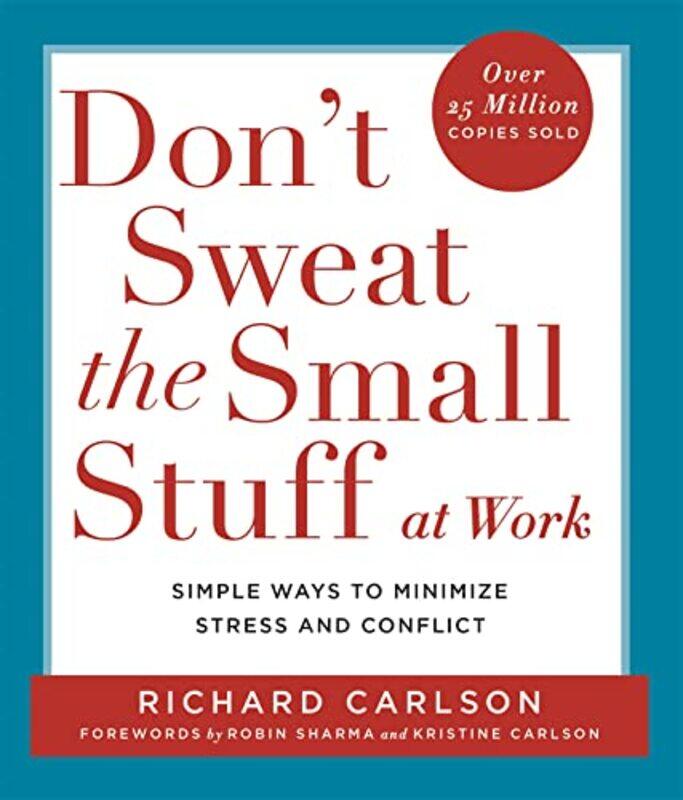 

Dont Sweat the Small Stuff at Work by Richard, PhD Carlson-Paperback