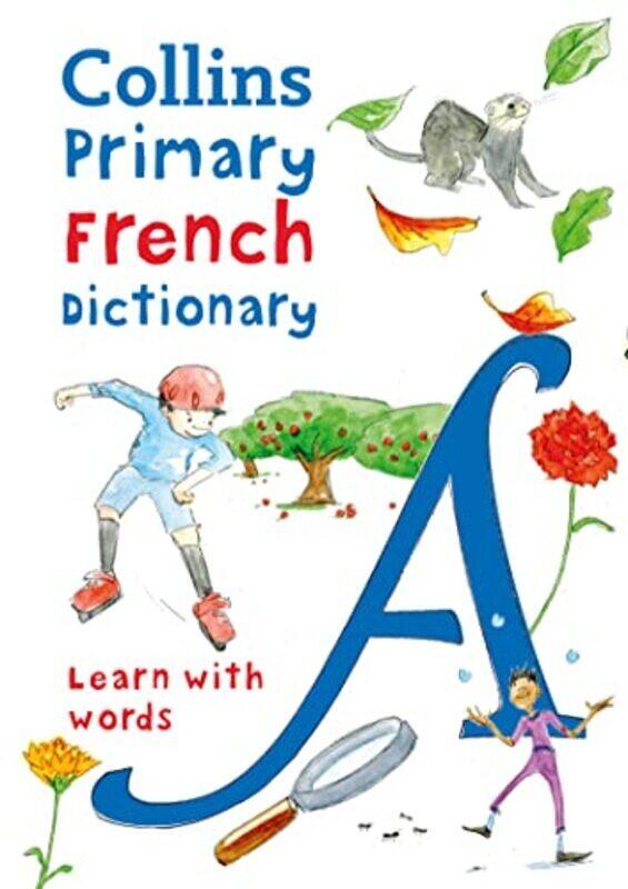 

Primary French Dictionary Illustrated Dictionary For Ages 7+ Collins Primary Dictionaries by Collins Dictionaries - Herbert-Liew, Maria - Collins Dict