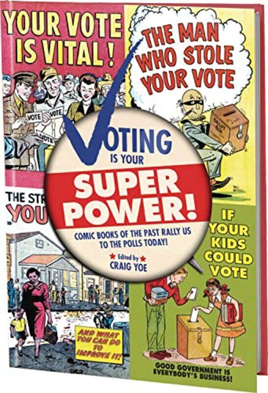 

Voting Is Your Super Power by VariousMr Craig Yoe-Paperback