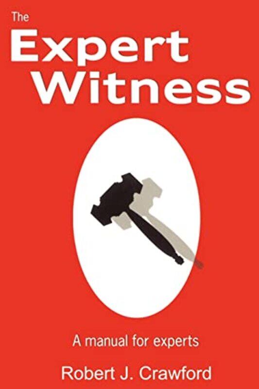 

The Expert Witness A Manual For Experts by Crawford, Robert J...Paperback