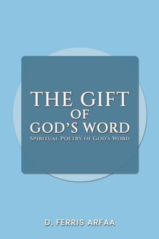 

The Gift Of Gods Word by D Ferris Arfaa-Paperback