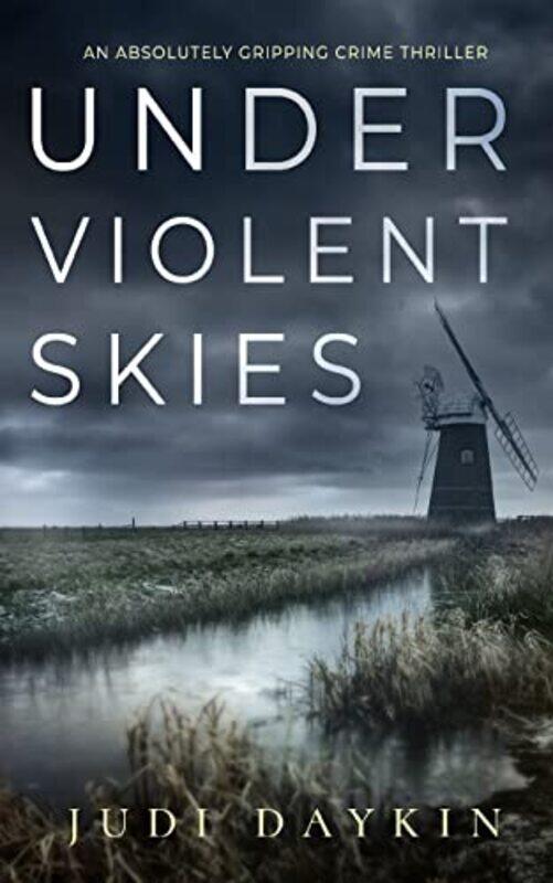 

UNDER VIOLENT SKIES an absolutely gripping crime thriller by Judi Daykin-Paperback