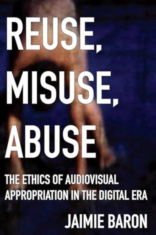 

Reuse Misuse Abuse by Jaimie Baron-Paperback