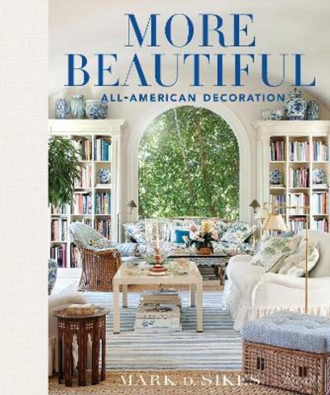 More Beautiful: All-American Decoration.Hardcover,By :Sikes, Mark D.