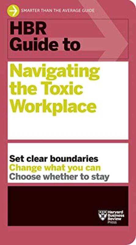 

HBR Guide to Navigating the Toxic Workplace by Harvard Business Review-Paperback