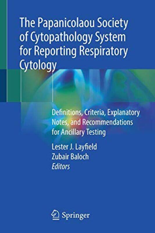 

Papanicolaou Society of Cytopathology System for Reporting Respiratory Cytology,Paperback,by:Lester J. Layfield