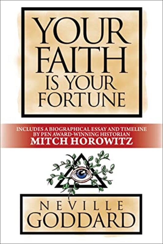 

Your Faith Is Your Fortune by Neville GoddardMitch Horowitz-Paperback