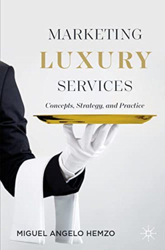 

Marketing Luxury Services by Miguel Angelo Hemzo-Paperback