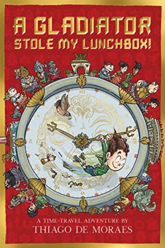 

A Gladiator Stole My Lunchbox by Thiago de MoraesThiago de Moraes-Paperback