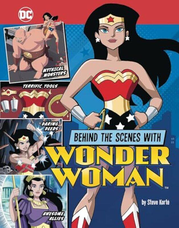 

Behind The Scenes With Wonder Woman Dc S By Korte Steve - Paperback