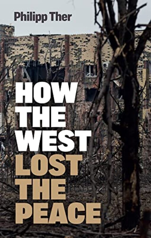 

How the West Lost the Peace by Philipp TherJessica Spengler-Paperback