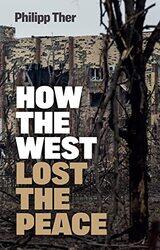 How the West Lost the Peace by Philipp TherJessica Spengler-Paperback