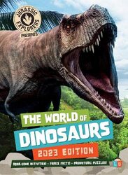 The World of Dinosaurs by JurassicExplorers 2023 Edition by How2Become-Hardcover