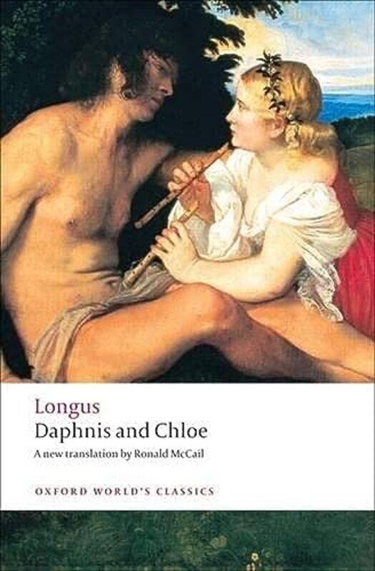 

Daphnis And Chloe by Longus - McCail, Ronald (, formerly Senior Lecturer in Greek, Edinburgh University) -Paperback