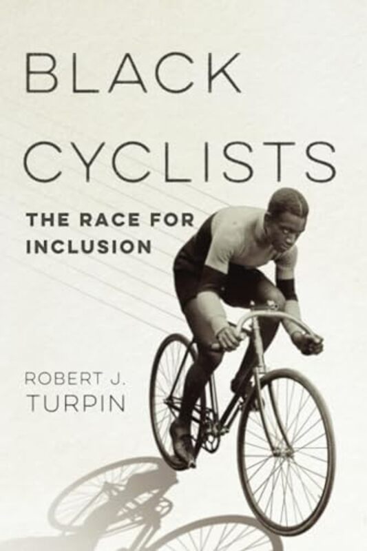 

Black Cyclists by Robert J. Turpin -Paperback