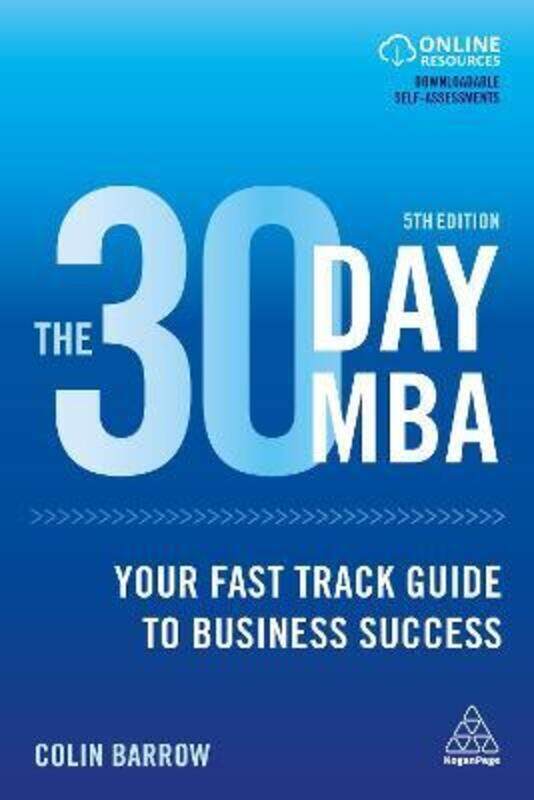 

The 30 Day MBA: Your Fast Track Guide to Business Success.Hardcover,By :Barrow, Colin