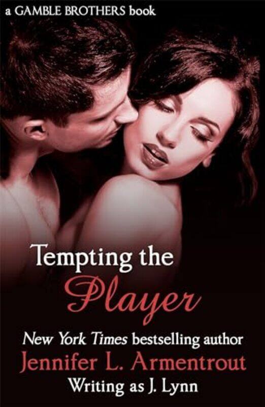 

Tempting the Player Gamble Brothers Book Two by Jennifer L Armentrout-Paperback