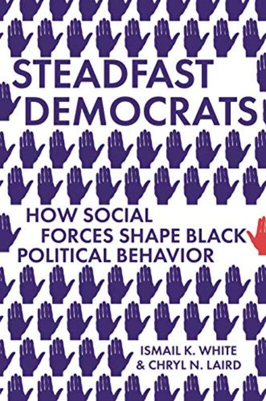 

Steadfast Democrats by Ismail K WhiteChryl N Laird-Paperback