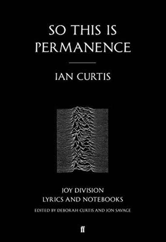 

So This is Permanence: Joy Division Lyrics and Notebooks, Paperback Book, By: Ian Curtis