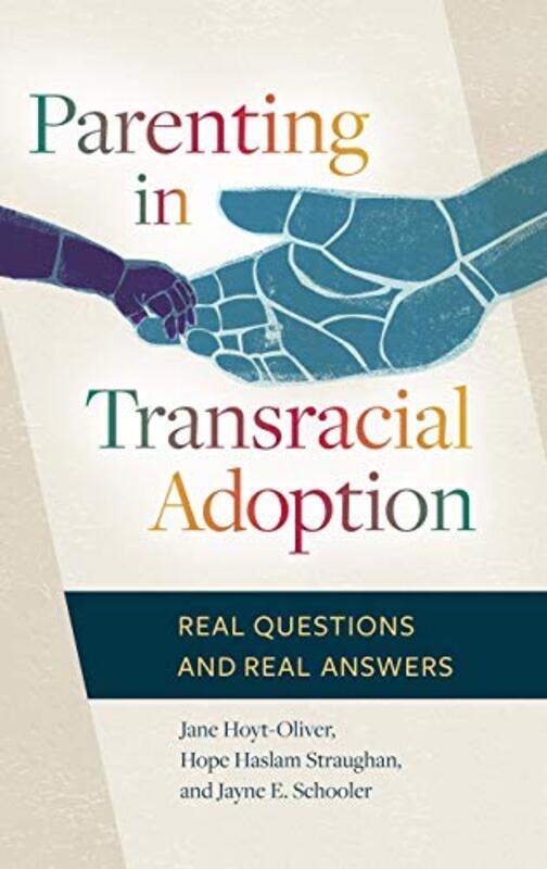 

Parenting In Transracial Adoption by Jane Hoyt-Oliver PhDHope Haslam Straughan PhDJayne E Schooler-Hardcover