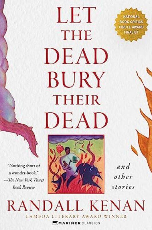 

Let The Dead Bury Their Dead by Randall Kenan-Paperback