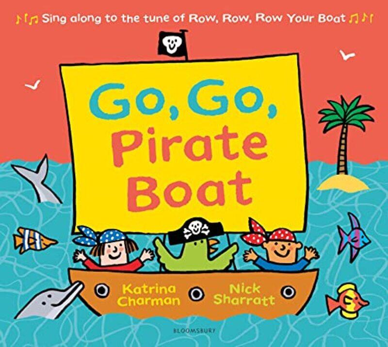 

Go Go Pirate Boat by Ms Katrina CharmanNick Sharratt-Paperback