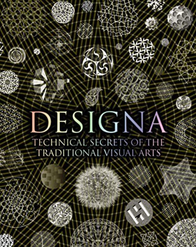 

Designa: Technical Secrets Of The Traditional Visual Arts By Tetlow, Adam - Sutton, Daud - Delong, Lisa - Mcnaughton, Phoebe - Wade, David - Martineau
