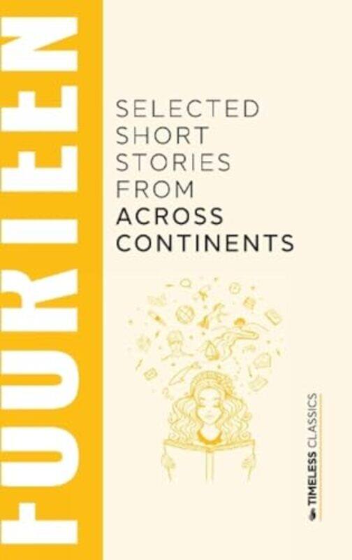 

Fourteen Selected Short Stories From Across Continents by Manukriti, Alisha Verma-Paperback