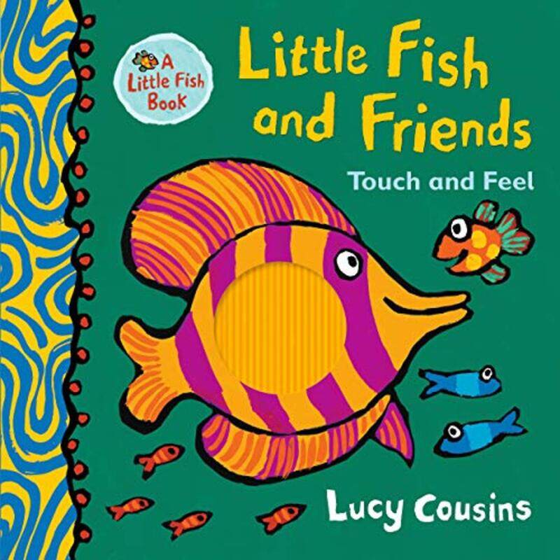 

Little Fish and Friends Touch and Feel by Lucy CousinsLucy Cousins-Hardcover