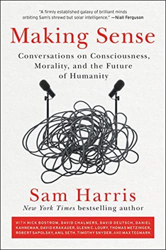 

Making Sense: Conversations on Consciousness, Morality, and the Future of Humanity,Paperback by Sam Harris