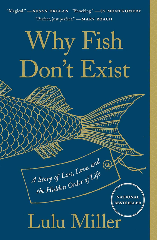 Why Fish Dont Exist, Paperback Book, By: Lulu Miller