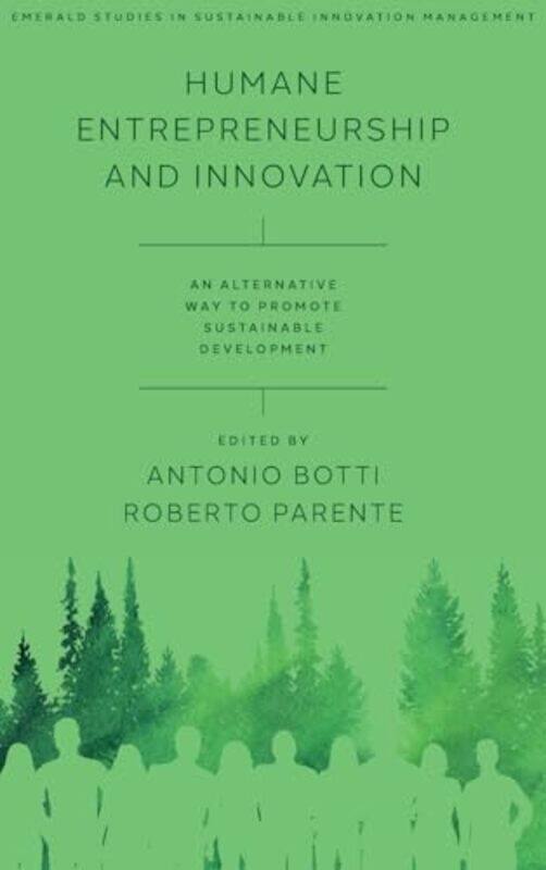 

Humane Entrepreneurship and Innovation by Antonio University of Salerno, Italy BottiRoberto University of Salerno, Italy Parente-Hardcover