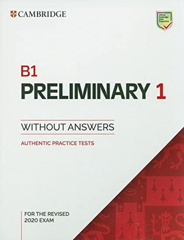 

B1 Preliminary 1 for the Revised 2020 Exam Students Book without Answers by Geraldine AkermanAdrian University of Portsmouth UK NeedsClaire Bainbridge