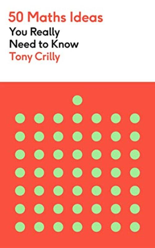 

50 Maths Ideas You Really Need to Know by Tony Crilly-Paperback