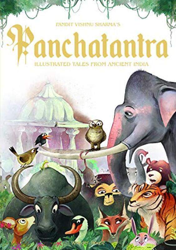 

Pandit Vishnu Sharma's Panchatantra: Illustrated Tales From Ancient India, Hardcover Book, By: Wonder House Books